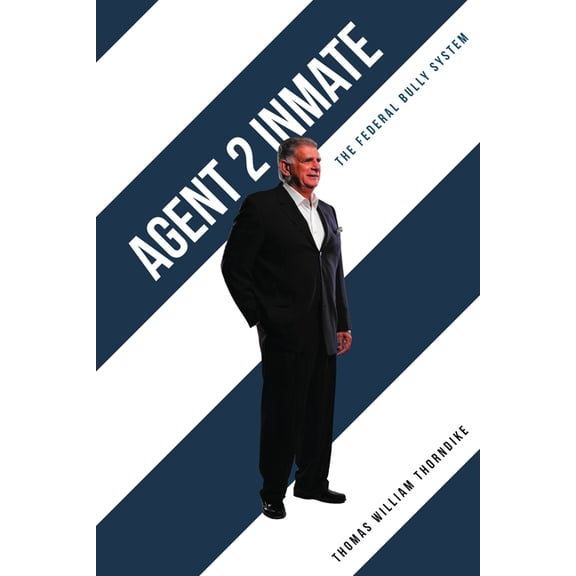 Agent 2 Inmate: The Federal Bully System, (Paperback)