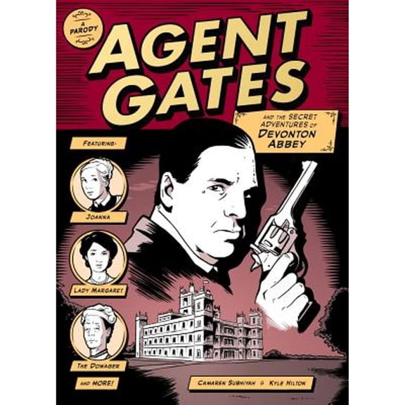 Pre-Owned Agent Gates and the Secret Adventures of Devonton Abbey (a Downton Abbey Parody) (Paperback) 1449434347 9781449434342