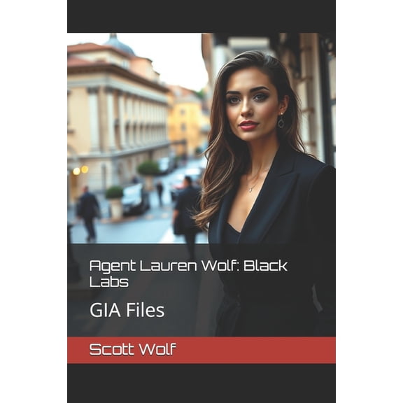 Gia Files Agent Lauren Wolf: Black Labs: GIA Files, (Paperback)