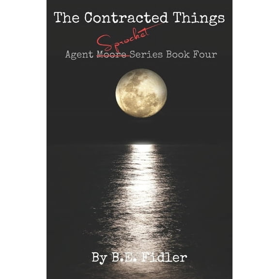 Agent Moore: The Contracted Things (Paperback)