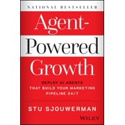 Agent-Powered Growth Deploy AI Agents That Build Your Marketing Pipeline 24/7 Hardcover