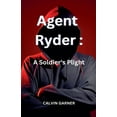 thumbnail image 1 of Agent Ryder: A Soldier's Plight, (Paperback), 1 of 1