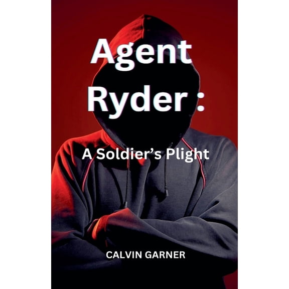 Agent Ryder: A Soldier's Plight, (Paperback)