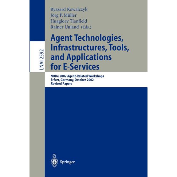Agent Technologies, Infrastructures, Tools, and Applications for E-Services: Node 2002 Agent-Related Workshop, Erfurt, G, (Paperback)
