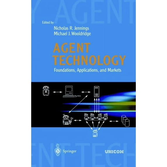 Agent Technology: Foundations, Applications, and Markets (Paperback)