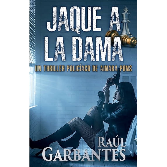Agente Especial Ainara Pons Jaque a la dama: Un thriller policÃaco, Book 8, (Paperback)