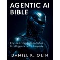 thumbnail image 1 of The Tech Essential Programming Guide Agentic AI Bible: Engineering Autonomous Intelligence with Purpose, Book 10, (Paperback), 1 of 1