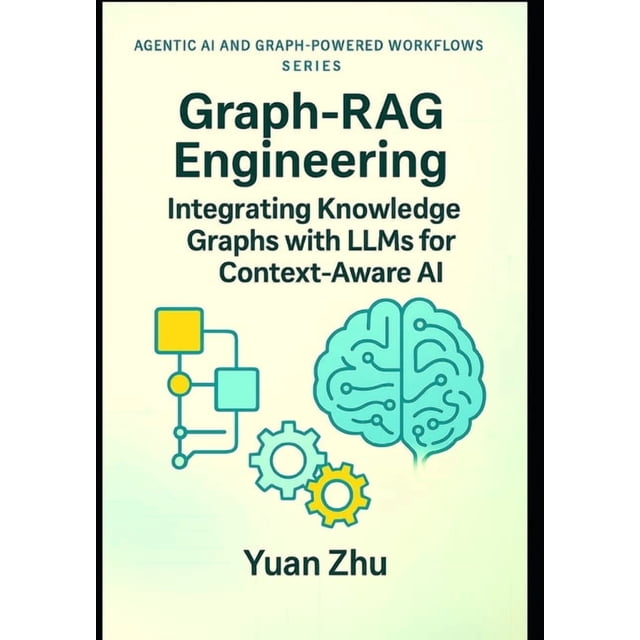 Agentic AI and Graph-Powered Workflows S Graph-RAG Engineering ...