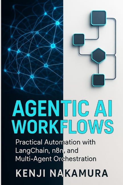 Agentic AI Mastery Agentic AI Workflows: Practical Automation with ...
