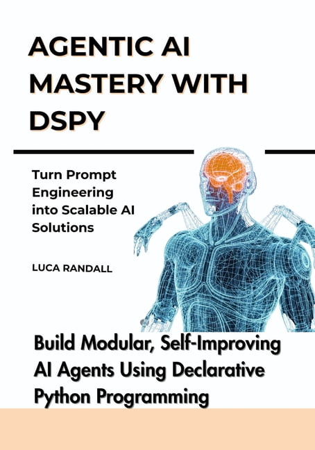 Agentic AI Mastery with DSPy: Build Modular, Self-Improving AI Agents ...