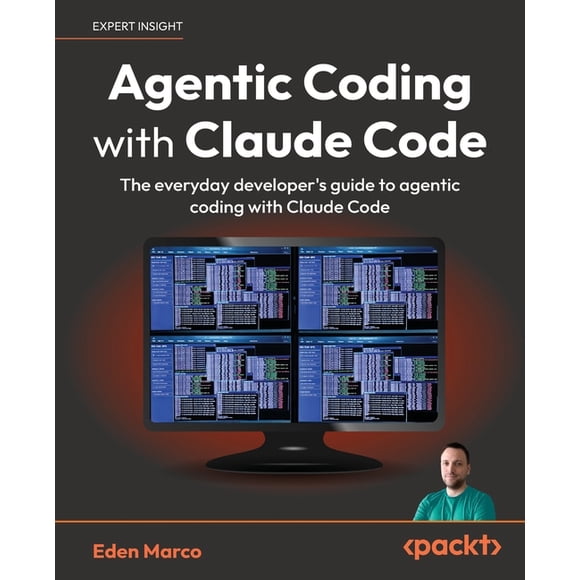 Agentic Coding with Claude Code: The everyday developer's guide to agentic coding with Claude Code, (Paperback)