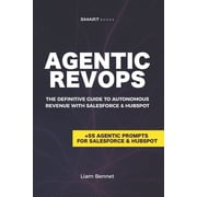 Agentic RevOps The Definitive Guide to Autonomous Revenue with Salesforce & HubSpot, Paperback