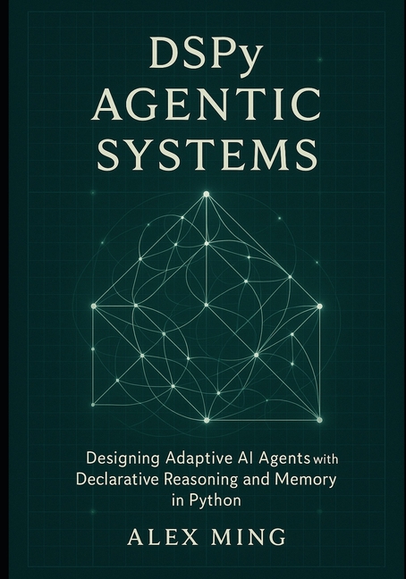 Agentic Systems Engineering DSPy Agentic Systems: Designing Adaptive AI ...