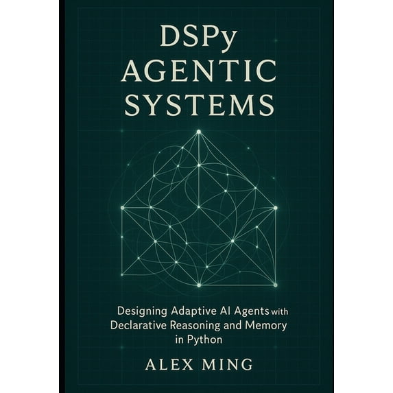 Agentic Systems Engineering DSPy Agentic Systems: Designing Adaptive AI ...