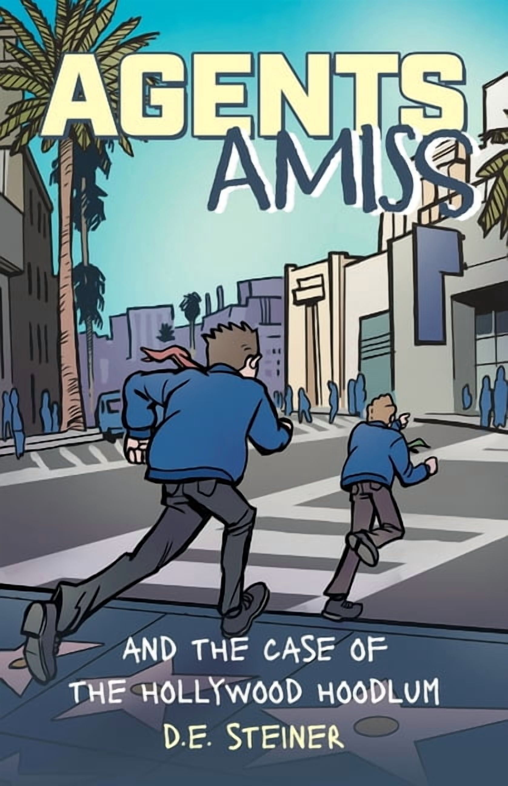 Agents Amiss Agents Amiss And The Case of the Hollywood Hoodlum, (Paperback)