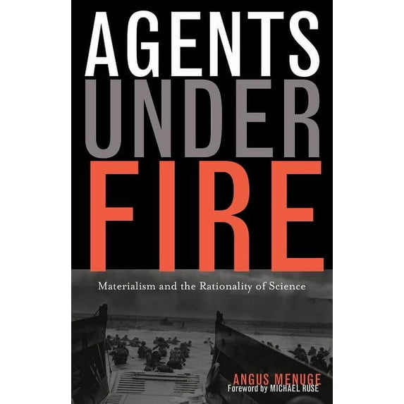 Agents Under Fire: Materialism and the Rationality of Science, (Hardcover)
