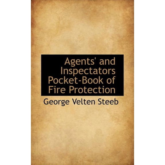 Agents' and Inspectators Pocket-Book of Fire Protection, (Paperback)