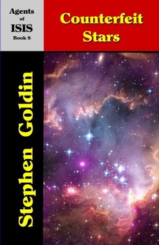 Counterfeit Stars: Agents of ISIS, Book 8  Paperback  1453747176 9781453747179 Stephen Goldin