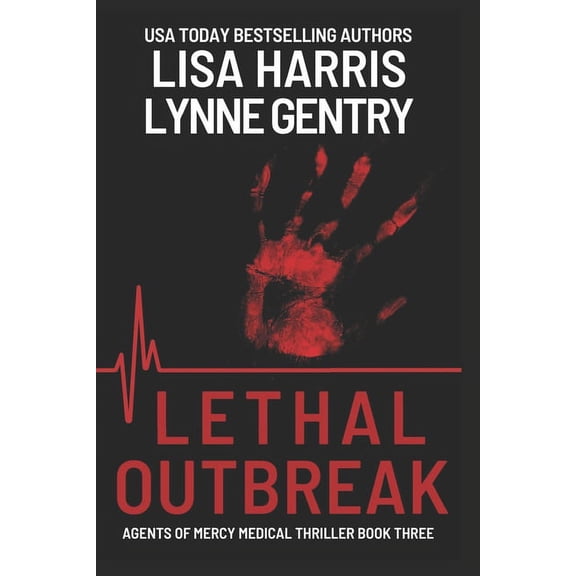 Agents of Mercy Lethal Outbreak: A Medical Thriller, Book 3, (Paperback)