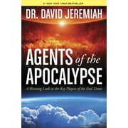 DR. DAVID JEREMIAH Agents of the Apocalypse: A Riveting Look at the Key Players of the End Times, (Paperback)