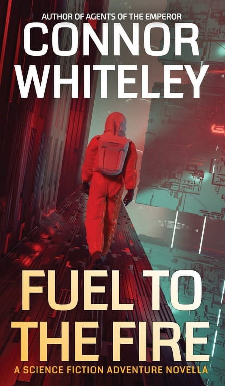 Agents of the Emperor Science Fiction St Fuel To The Fire: A Science Fiction Adventure Novella, Book 18, (Hardcover)