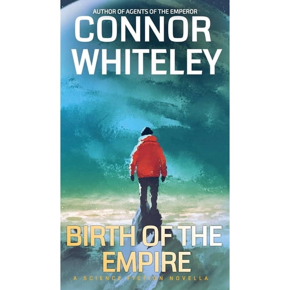 Agents of the Emperor Science Fiction St Birth Of The Empire: A Science Fiction Novella, Book 15, (Hardcover)