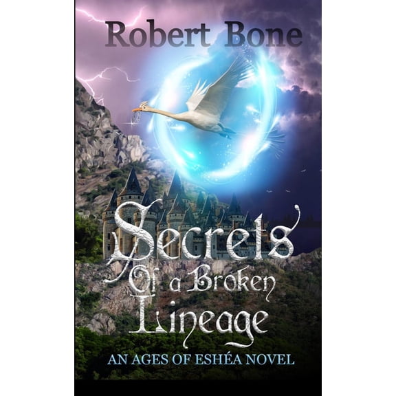 Ages of Eshéa Secrets of a Broken Lineage: An Ages of Eshéa Novel, (Paperback)