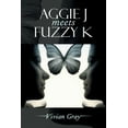 thumbnail image 1 of Aggie J Meets Fuzzy K  Paperback  Vivian Gray, 1 of 1