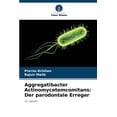 thumbnail image 1 of Aggregatibacter Actinomycetemcomitans: Der parodontale Erreger, (Paperback), 1 of 1