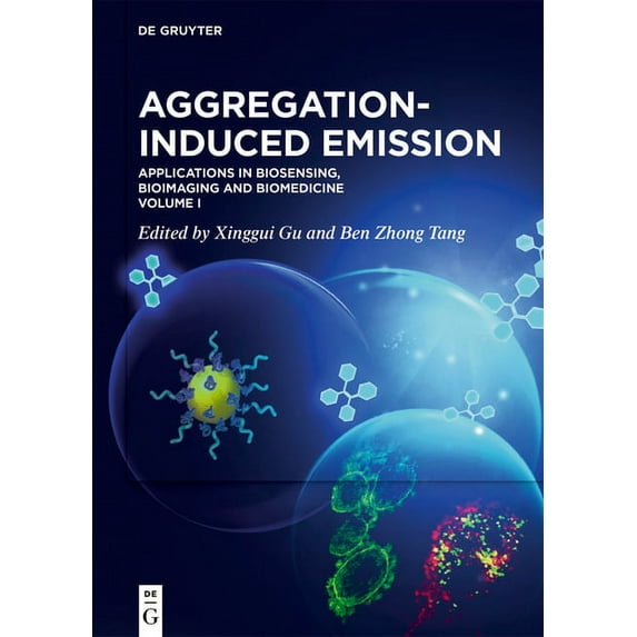 Aggregation-Induced Emission: Applications in Biosensing, Bioimaging and Biomedicine - Volume 1, (Hardcover)