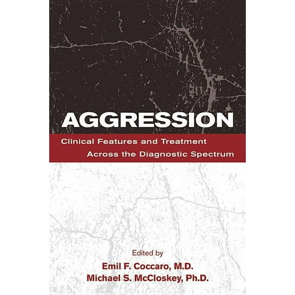 Aggression: Clinical Features and Treatment Across the Diagnostic Spectrum (Paperback)