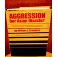 thumbnail image 1 of Pre-Owned Aggression : Our Asian Disaster (Hardcover) 9780394470801, 1 of 1