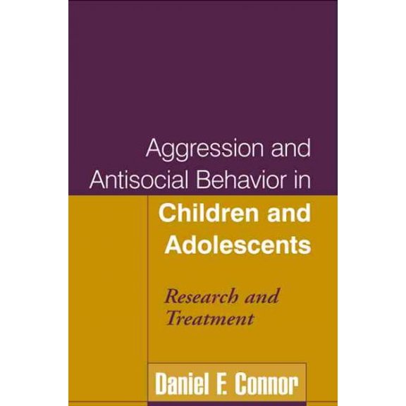 Pre-Owned Aggression and Antisocial Behavior in Children and Adolescents: Research and Treatment (Hardcover) 1572307382 9781572307384