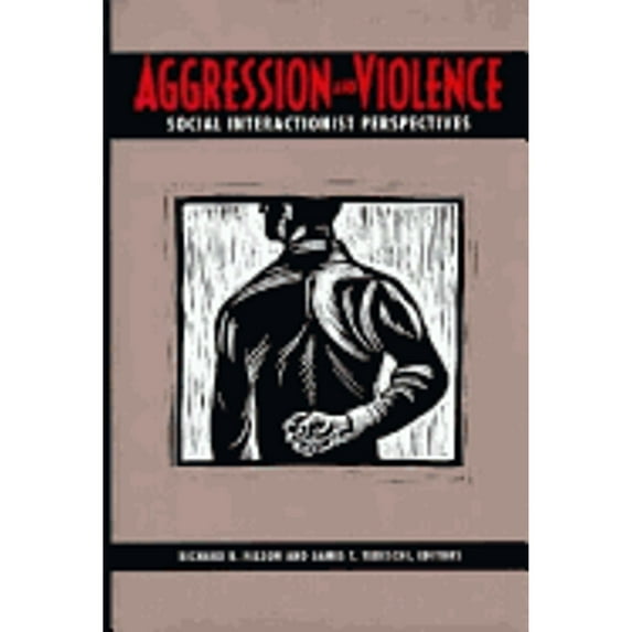 Pre-Owned Aggression and Violence: Social Interactionist Perspectives (Hardcover) 1557981906 9781557981905