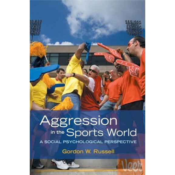 Aggression in the Sports World : A Social Psychological Perspective