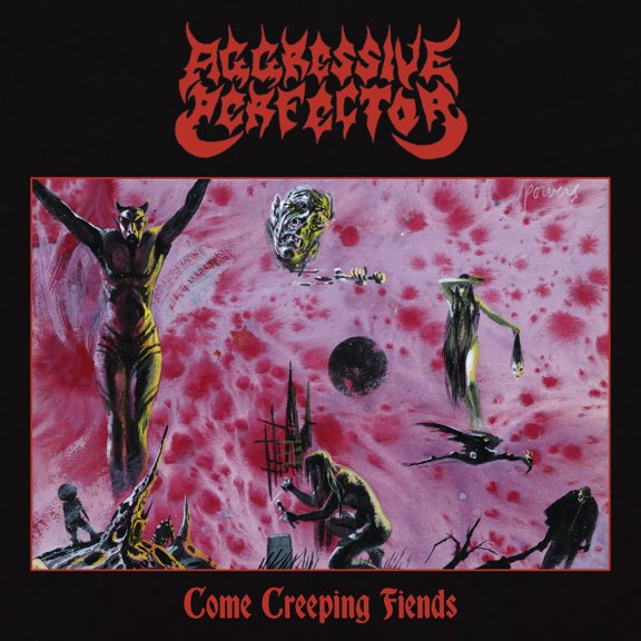 Aggressive Perfector - Come Creeping Fiends - Music & Performance - CD