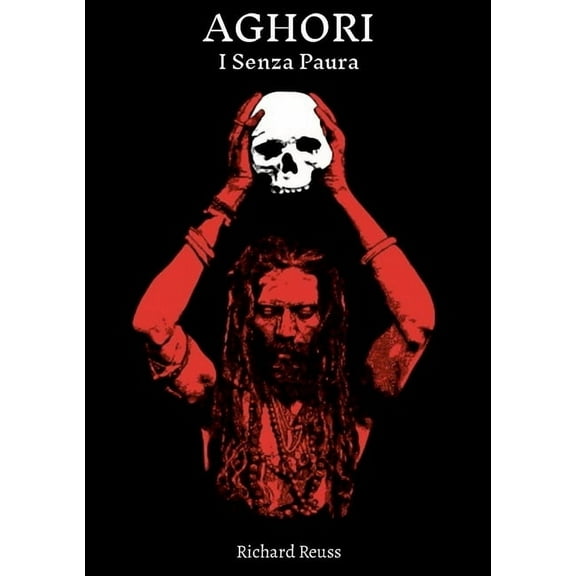Aghori: I Senza Paura: La Via Della Mano Sinistra, (Paperback)