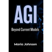 Agi Beyond Current Models, Paperback