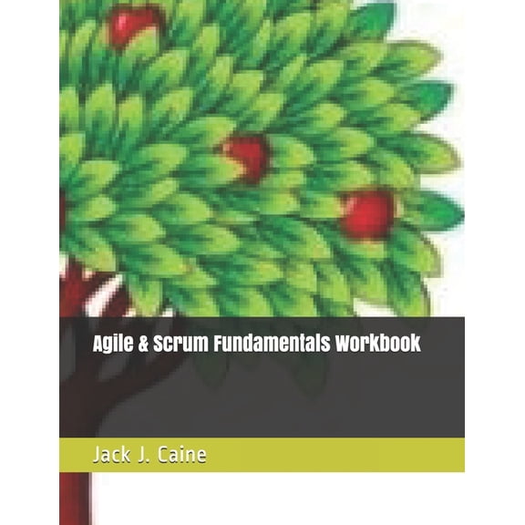 Agile: Agile & Scrum Fundamentals Workbook (Paperback)