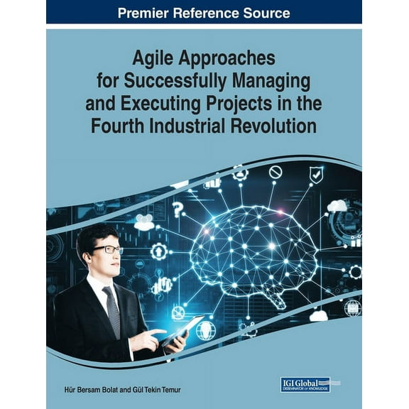 Agile Approaches for Successfully Managing and Executing Projects in the Fourth Industrial Revolution, (Paperback)
