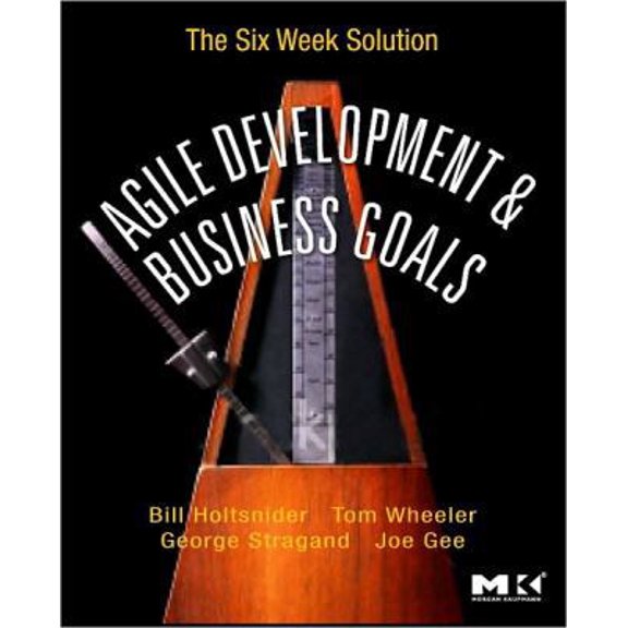 Pre-Owned Agile Development and Business Goals: The Six Week Solution (Paperback) 0123815207 9780123815200