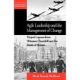thumbnail image 1 of Agile Leadership and the Management of Change: Project Lessons from Winston Churchill and the Battle of Britain (Paperback), 1 of 1