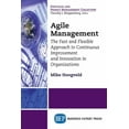 thumbnail image 1 of Agile Management: The Fast and Flexible Approach to Continuous Improvement and Innovation in Organizations, (Paperback), 1 of 1