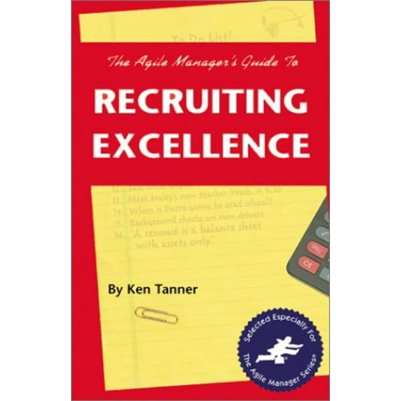 Pre-Owned The Agile Manager's Guide to Recruiting Excellence (The Agile Manager Series) Paperback