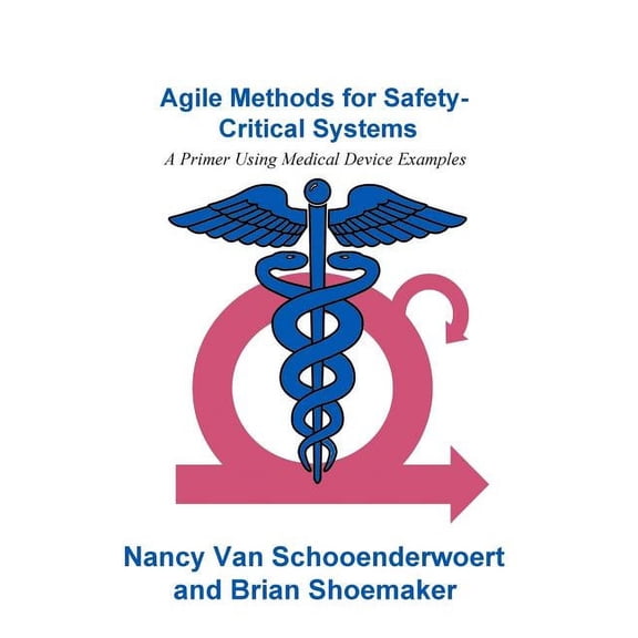 Agile Methods for Safety-Critical Systems: A Primer Using Medical Device Examples (Paperback)