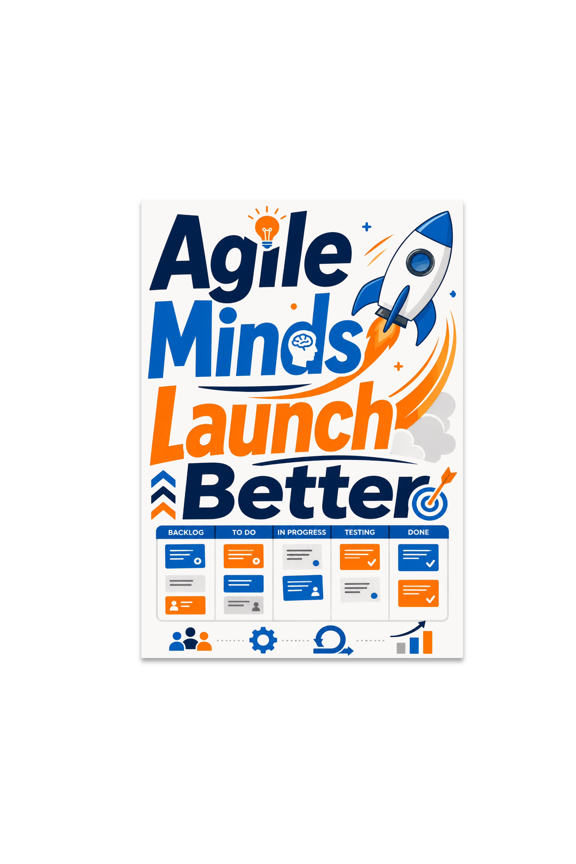 Agile Minds Launch Better - Product Development Team - 13x19 Poster Print