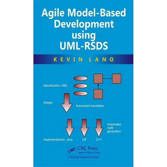 Agile Model-Based Development Using Uml-Rsds, (Hardcover)