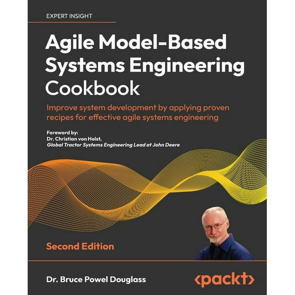 Agile Model-Based Systems Engineering Cookbook - Second Edition: Improve system development by applying proven recipes f, (Paperback)
