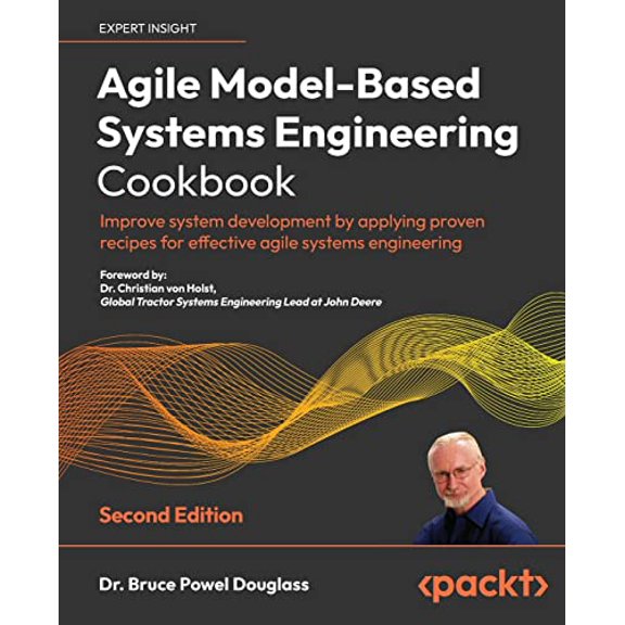Pre-Owned Agile Model-Based Systems Engineering Cookbook - Second Edition: Improve system development by applying proven recipes for effective agile systems eng (Paperback) 1803235829 9781803235820