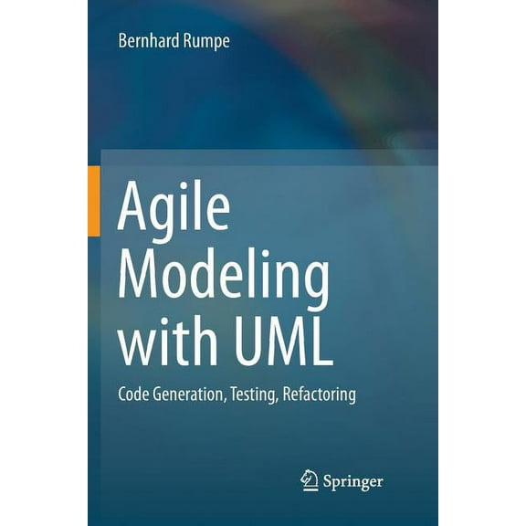Agile Modeling with UML: Code Generation, Testing, Refactoring, (Paperback)
